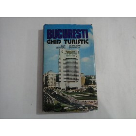 GHID TURISTIC BUCURESTI  -  DAN BERINDEI / SEBASTIAN BONIFACIU
